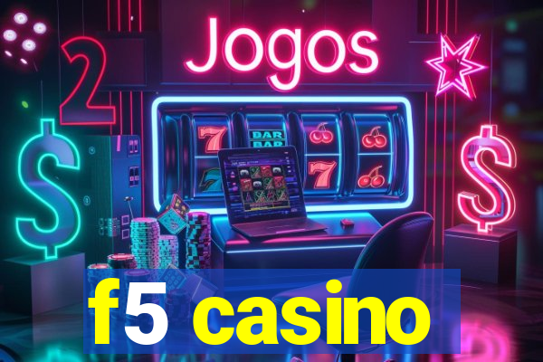 f5 casino